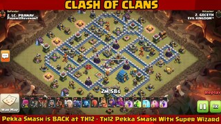 Pekka Smash is BACK at TH12 - Th12 Pekka Smash With Super Wizard PART#1