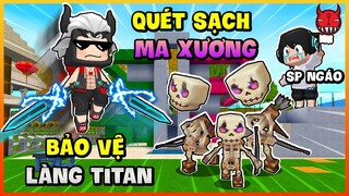 Titan Team Sinh Tồn 14: Songfish quét sạch ma xương bảo vệ làng Titan khỏi Super Ngáo Mini World