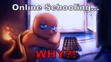 Why I haven't posted a video in a month... (hint: it's online schooling)