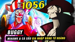 [ Spoiler One Piece 1056 ] Mihawk và Crocodile gia nhập băng Tứ Hoàng Buggy , Buggy truy nã Hải Quân