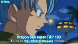 Dragon ball super TẬP 183-CẬU ĐỀU LÀ TRUNKS