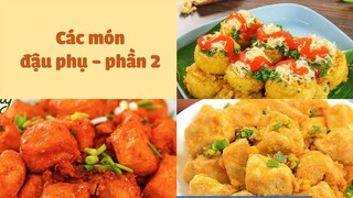 Công Thức Làm Các Món Đậu Phụ Siêu Ngon -  Phần 2