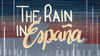 THE RAIN IN ESPAÑA (EPISODE 6)