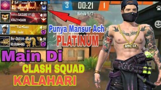 PUNYA AKU CUMA!!! PLATINUM MAIN DI CLASH SQUAD KALAHARI