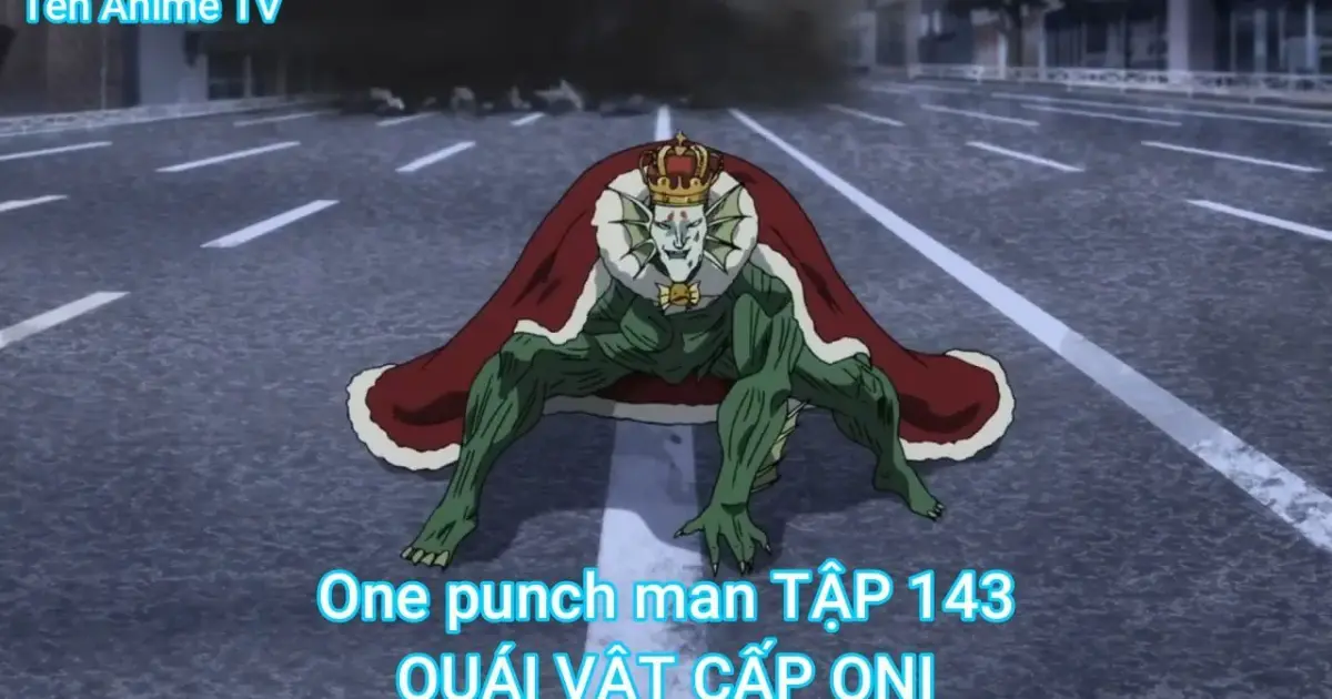 One punch man TẬP 143-QUÁI VẬT CẤP ONI - Bilibili