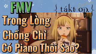 [Takt Op. Destiny] FMV | Trong Lòng Chồng Chỉ Có Piano Thôi Sao?