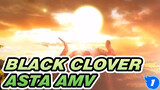 [Black Clover AMV] Asta — Sihirku Tak Pernah Menyerah_1