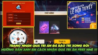 FREE FIRE | TRANG NHẬN QUÀ TRI ÂN CỦA GARENA ĐÃ BẢO TRÌ XONG - HƯỚNG DẪN ANH EM NHẬN QUÀ FREE