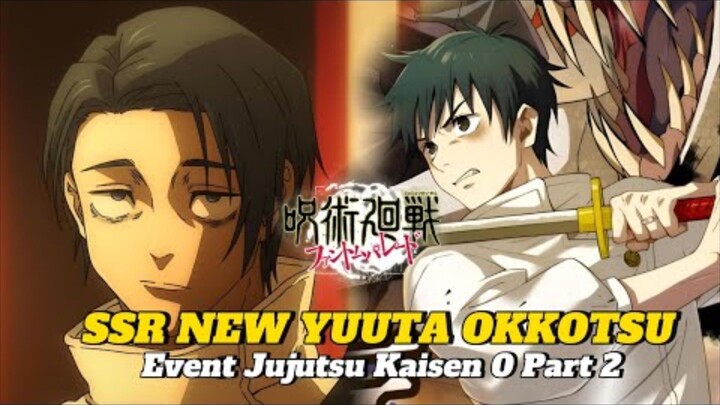 New SSR Character Yuuta Okkotsu | Event JJK 0 PART 2 GAMEPLAY | jujutsu Kaisen Phantom Parade