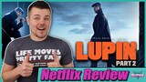 Lupin Part 2 Netflix Series Review