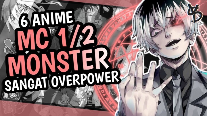 6 Rekomendasi Anime MC Setengah Monster OVERPOWER