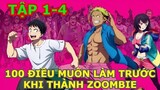 Tập 1-4 - 100 Zoombie - 100 Điều Muốn Làm Trước Khi Biến Thành Zoombie - Version manga