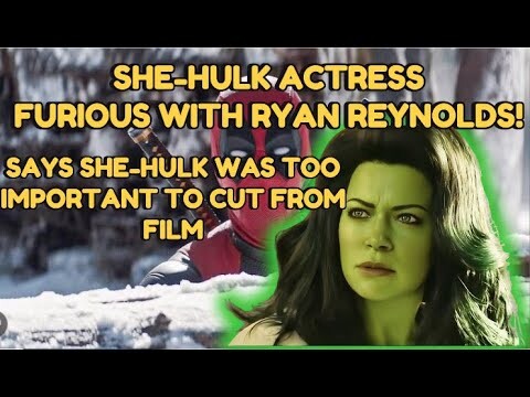 Woke She-Hulk Actress Furious Over Cut Scenes in Deadpool Movie!