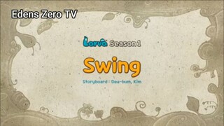 Larva 1 (Ep 67) Swing #Larva1