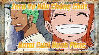 Năm Đó Zoro Mắc Nợ Hàng Chục Nghìn, Chủ Nợ Nami Mỉm Cười Hạnh Phúc