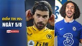 Điểm tin 90+ ngày 5/8 | M.U tìm được người thay thế De Jong; Chelsea chiêu mộ thành công Cucurella