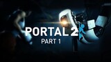 She Awakens - Portal 2 Part 1