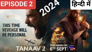 TANAAV SEASON 2 EPISODE 2, (2024) हिन्दी में LATEST ACTION THRILLER SERIES 🔥🔥💀💀🍿🍿🥷🥷💯💯💫💫⚡