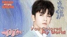 You Colored My World【路从今夜白之遇见青春 07】 __Chen Ruoxuan_An Yuexi _ Welcome subscribe to niceguy
