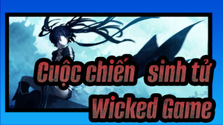 Cuộc,chiến★sinh,tử|Chỉ,có,1,lựa,chọn,duy,nhất,để,làm,MAD(BGM-Wicked,Game)