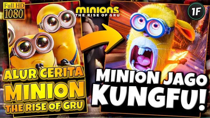 PARA MINION BELAJAR KUNGFU DAN JADI JAGO KUNGFU! ALUR CERITA MINION 2 THE RISE OF GRU 2022