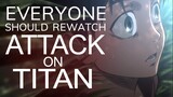Everyone Should Rewatch Attack on Titan (especially season 1)