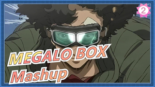 [MEGALO BOX] Mashup| Kekuatanmu Asli, Dan Kali Ini Tidak Menipu!_2