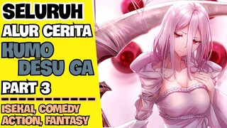 MELAWAN QUEEN TARATECT | SELURUH ALUR CERITA ANIME KUMO DESU GA, NANI KA ? PART 3