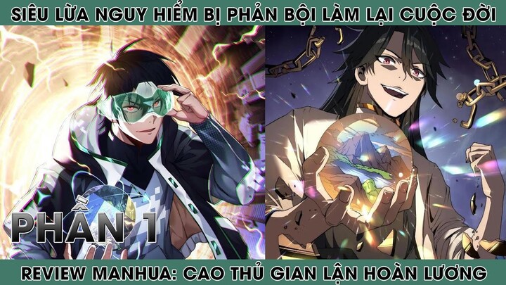 REVIEW MANHUA: CAO THỦ GIAN LẬN HOÀN LƯƠNG | PHẦN 1 | REVIEW TRUYỆN | HAPPY COMICS