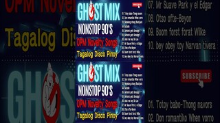 Ghost Mix Nonstop Remix OPM Novelty Songs Tagalog Disco Pinoy Sayawan