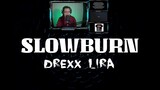 SLOWBURN - DREXX LIRA (REACTION AND REVIEW VIDEO)