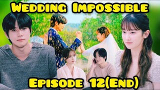 Dan Akhirnya, Cinta Merekapun Berlabuh || Wedding Impossible Eps. 12 (Final)