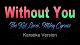 WITHOUT YOU - The Kid LAROI, Miley Cyrus (Karaoke/Instrumental)