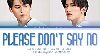 JaFirst - หัวใจใกล้เธอ ( Please Don't Say No ) OST. Don't Say No The Series Lyrics Thai/Rom/Eng