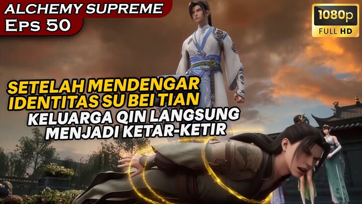 PERMINTAAN MAAF DARI KELUARGA QIN, SETELAH TAU IDENTITASNYA - Alur Cerita ALCHEMY SUPREME eps 50