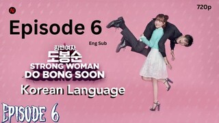 Epi 6 Strong Girl Bong Soon S01_E06 Korean Language [Eng Sub] 720p