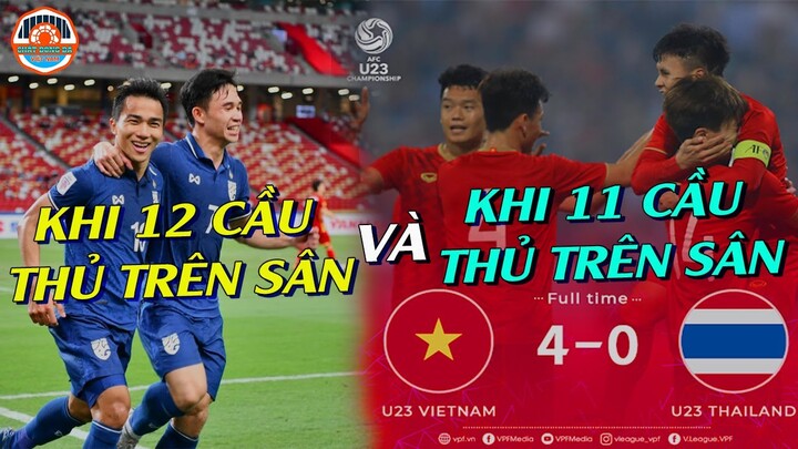 Khi Thái Có 12 Cầu Thủ Trên Sân Và Khi Thái Có 11 Cầu Thủ | Ai Mạnh Hơn Chắc NHM Đã Rõ!!!