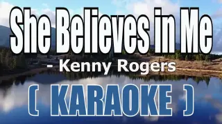 She Believes in Me ( KARAOKE )-Kenny Rogers