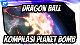 Pertarungan Nomor 1 Diantara Semua Anime / Dragon Ball / Kompilasi Planet Bomb_2