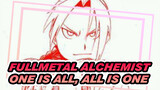 Fullmetal Alchemist|【MAD】 One is all, all is one