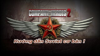 Hướng dẫn chơi đại đội anh hùng 2 - Cơ bản Soviet - phần 1
