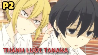 Thánh Lười Tanaka (P2) - Tóm Tắt Anime Hay