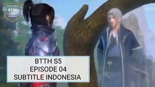 BTTH S5 EPISODE 04 SUBTITLE INDONESIA