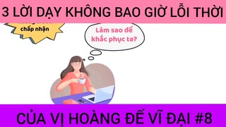 Lời dạy không bao giờ lỗi thời của vị hoàng đế vĩ đại phần 8