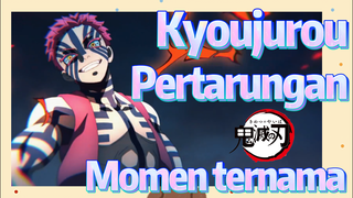 Kyoujurou Pertarungan Momen ternama