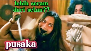 LEBIH SERAM DARI PADA SETAN || PUSAKA Official trailer dan sinopsis film pusaka