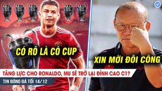 TIN BÓNG ĐÁ TỐI 14/12| Tăng lực cho Ronaldo, MU mơ mộng C1; Thầy Park thách Indo chơi đôi công
