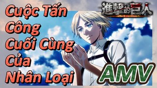 [Đại Chiến Titan] AMV | Cuộc Tấn Công Cuối Cùng Của Nhân Loại