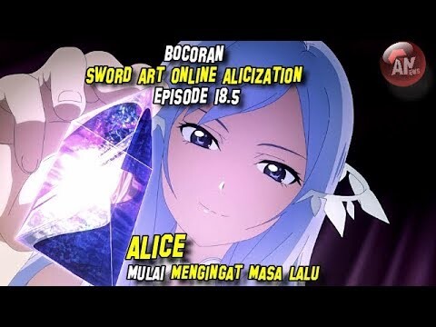 Bocoran/Spoiler Sword Art Online Alicization 18.5 | ALICE mulai MENGINGAT MASA LALUNYA