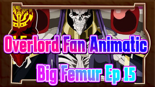 [Overlord] Big Femur Ep. 15: Drunken Mistake